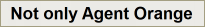 Not only Agent Orange